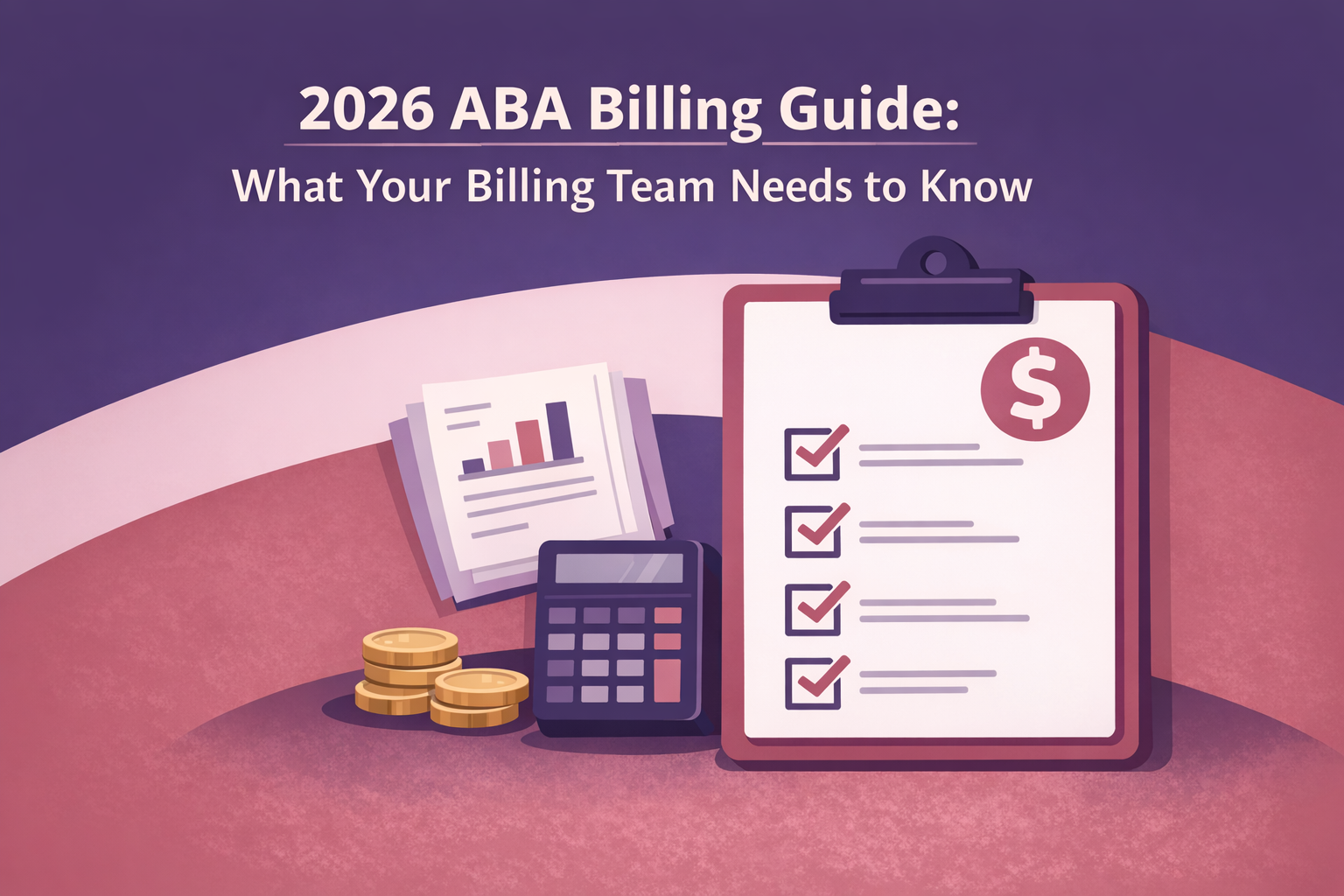2026 ABA Billing Guide: What Your Billing Team Needs to Know 